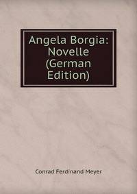 Angela Borgia: Novelle (German Edition)