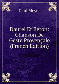 Daurel Et Beton: Chanson De Geste Provencale (French Edition)
