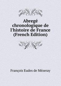 Abreg? chronologique de l'histoire de France (French Edition)