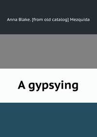 A gypsying
