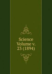 Science Volume v. 23 (1894)