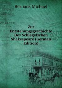 Zur Entstehungsgeschichte Des Schlegelschen Shakespeare (German Edition)