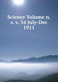 Science Volume n.s. v. 34 July-Dec 1911