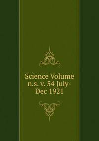 Science Volume n.s. v. 54 July-Dec 1921