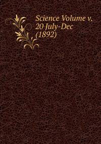 Science Volume v. 20 July-Dec (1892)