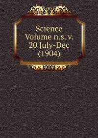 Science Volume n.s. v. 20 July-Dec (1904)
