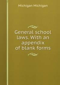 General school laws. With an appendix of blank forms