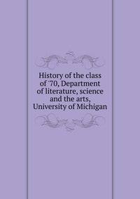 History of the class of '70, Department of literature, science and the arts, University of Michigan