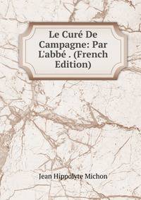 Le Cur? De Campagne: Par L'abb? . (French Edition)