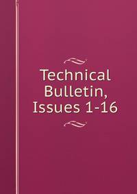 Technical Bulletin, Issues 1-16