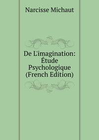 De L'imagination: ?tude Psychologique (French Edition)