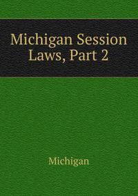 Michigan Session Laws, Part 2