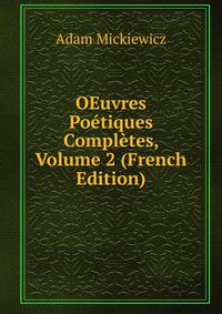 OEuvres Poetiques Completes, Volume 2 (French Edition)