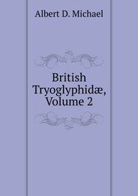 British Tryoglyphid?, Volume 2
