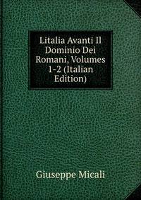 Litalia Avanti Il Dominio Dei Romani, Volumes 1-2 (Italian Edition)