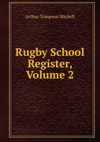 Rugby School Register, Volume 2