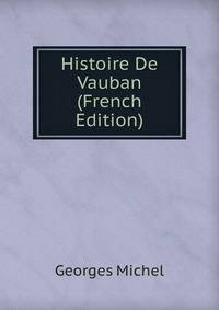 Histoire De Vauban (French Edition)