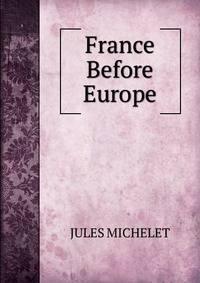 France Before Europe.