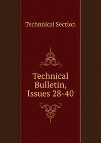 Technical Bulletin, Issues 28-40