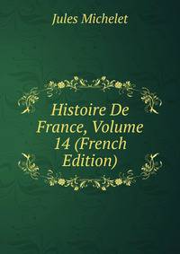 Histoire De France, Volume 14 (French Edition)