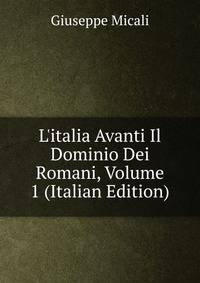 L'italia Avanti Il Dominio Dei Romani, Volume 1 (Italian Edition)