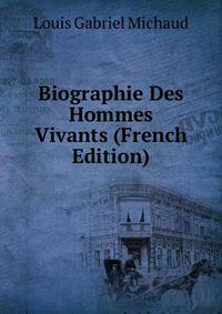 Biographie Des Hommes Vivants (French Edition)
