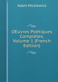 OEuvres Poetiques Completes, Volume 1 (French Edition)