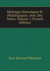 Melanges Historiques Et Philologiques: Avec Des Notes, Volume 1 (French Edition)