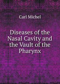 Diseases of the Nasal Cavity and the Vault of the Pharynx