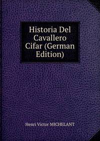 Historia Del Cavallero Cifar (German Edition)