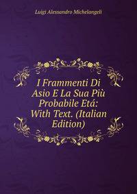 I Frammenti Di Asio E La Sua Piu Probabile Eta: With Text. (Italian Edition)