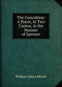 The Concubine: A Poem, in Two Cantos, in the Manner of Spenser