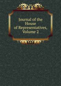 Journal of the House of Representatives, Volume 2