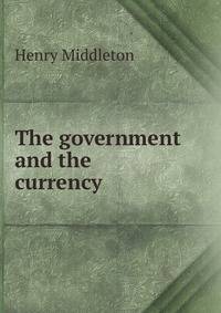 The government and the currency