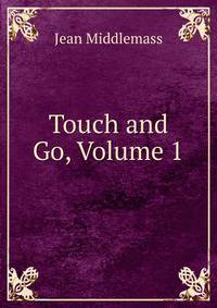 Touch and Go, Volume 1