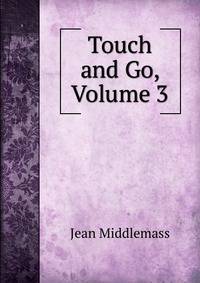 Touch and Go, Volume 3