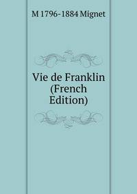 Vie de Franklin (French Edition)