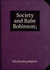 Society and Babe Robinson;