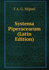 Systema Piperacearum (Latin Edition)