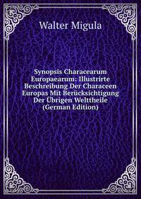 Synopsis Characearum Europaearum: Illustrirte Beschreibung Der Characeen Europas Mit Ber?cksichtigung Der ?brigen Welttheile (German Edition)