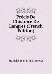 Pr?cis De L'histoire De Langres (French Edition)