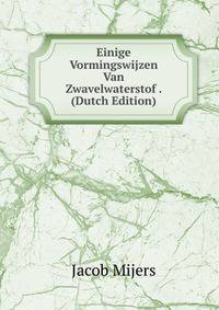 Einige Vormingswijzen Van Zwavelwaterstof . (Dutch Edition)