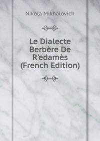 Le Dialecte Berb?re De R'edam?s (French Edition)
