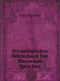 Etymologisches Worterbuch Der Slavischen Sprachen