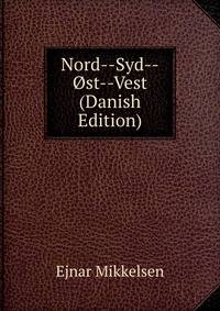 Nord--Syd--Ost--Vest (Danish Edition)