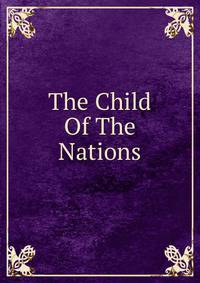 The Child Of The Nations