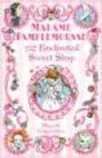Madame Pamplemousse and Enchanted Sweet Shop