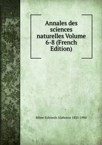 Annales des sciences naturelles Volume 6-8 (French Edition)