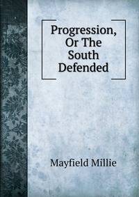 Progression, Or The South Defended