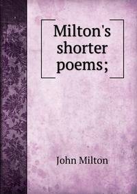Milton's shorter poems;